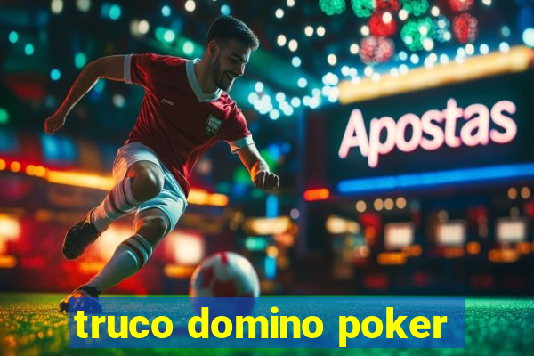 truco domino poker